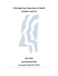 Mississippi State Department of Health STD/HIV OFFICE[removed]Jurisdictional Plan (Amended September 2013)