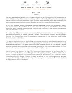    PAUL LEARY President Paul Leary joined Blackbird Vineyards, LLC as President in[removed]In the fall of 2008, Mr. Leary was instrumental in the launch of Ma(i)sonry Napa Valley, an art, wine and design collective in You