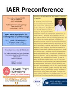 IAER Preconference Wednesday, February 18, 2015 9:00 am to 4:00 pm Lunch on your own Hyatt Regency Schaumburg Chicago 1800 East Golf Rd