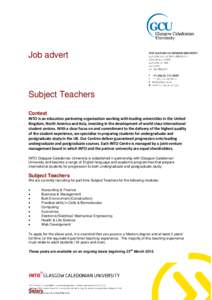 Job advert  Subject Teachers Context INTO is an education partnering organisation working with leading universities in the United Kingdom, North America and Asia, investing in the development of world-class international