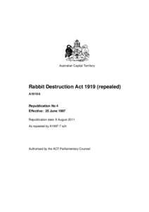 Australian Capital Territory  Rabbit Destruction Act[removed]repealed) A1919-6  Republication No 4