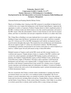 Wednesday, March 13, 2013 Congressman Gerald E. Connolly (VA-11th) Member Statement re: FBI Headquarters Consolidation Hearing hosted by the T&I Subcommittee on Economic Development, Public Buildings and Emergency Manage