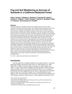 Fog and Soil Weathering as Sources of Nutrients in a California Redwood Forest Holly A. Ewing, 1 Kathleen C. Weathers, 2 Amanda M. Lindsey,2 Pamela H. Templer, 3 Todd E. Dawson, 4 Damon C. Bradbury,4 Mary K. Firestone,4 