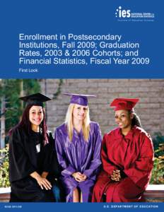 Enrollment in Postsecondary Institutions, Fall 2009; Graduation Rates, 2003 & 2006 Cohorts; and Financial Statistics, Fiscal Year 2009, First Look