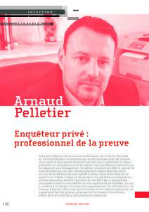 interview  Arnaud Pelletier Enquêteur privé : professionnel de la preuve
