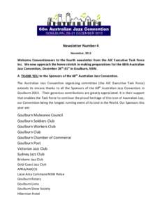 Newsletter Number 4 November, 2013 Welcome Conventioneers to the fourth newsletter from the AJC Executive Task Force Inc. We now approach the home stretch in making preparations for the 68th Australian Jazz Convention, D