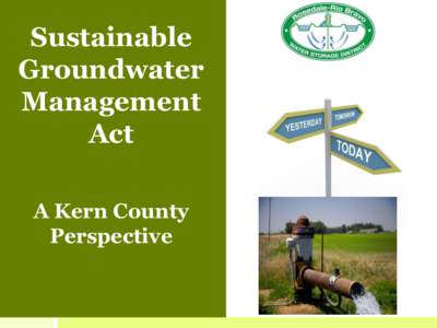 Sustainable Groundwater Management Act A Kern County Perspective