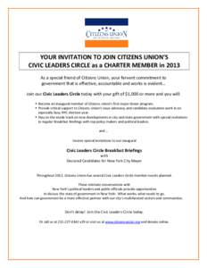 YOUR  INVITATION  TO  JOIN  CITIZENS  UNION’S CIVIC LEADERS CIRCLE as a CHARTER MEMBER in 2013 As a special friend of Citizens Union, your fervent commitment to government that is effective, accountable and works 