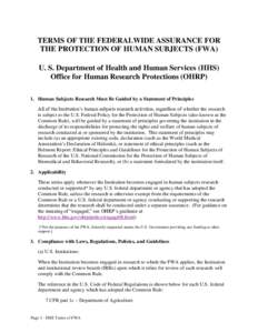 TERMS OF THE FEDERALWIDE ASSURANCE FOR THE PROTECTION OF HUMAN SUBJECTS (FWA) U. S. Department of Health and Human Services (HHS) Office for Human Research Protections (OHRP) 1. Human Subjects Research Must Be Guided by 