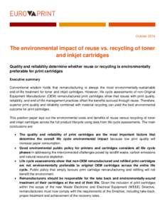 October[removed]The environmental impact of reuse vs. recycling of toner and inkjet cartridges Quality and reliability determine whether reuse or recycling is environmentally preferable for print cartridges