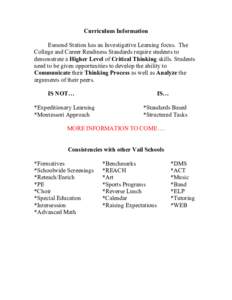 Curriculum Information Esmond Station has an Investigative Learning focus. The College and Career Readiness Standards require students to demonstrate a Higher Level of Critical Thinking skills. Students need to be given 