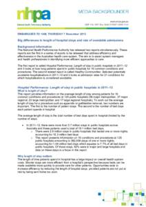 EMBARGOED TO 1AM, THURSDAY 7 November[removed]Big differences in length of hospital stays and rate of avoidable admissions Background information The National Health Performance Authority has released two reports simultane