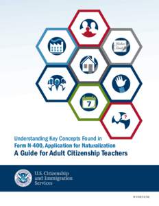 Understanding Key Concepts Found in Form N-400, Application for Naturalization A Guide for Adult Citizenship Teachers  M[removed])