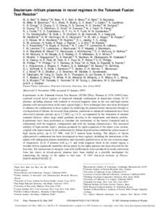 Deuterium–tritium plasmas in novel regimes in the Tokamak Fusion Test Reactor* M. G. Bell,† S. Batha,a) M. Beer, R. E. Bell, A. Belov,b) H. Berk,c) S. Bernabei, M. Bitter, B. Breizman,c) N. L. Bretz, R. Budny, C. E. 