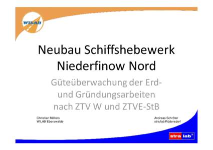 Neubau Schiffshebewerk Niederfinow Nord Güteüberwachung der Erdund Gründungsarbeiten