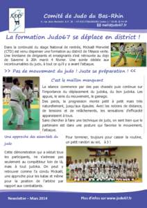 Comité de Judo du Bas-Rhin 4, rue Jean Mentelin B.PSTRASBOURG Cedex09   La formation Judo67 se déplace en district !