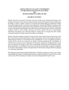 ASSOCIATION OF ATLANTIC UNIVERSITIES AWARD FOR EXCELLENCE IN TEACHING 1993 DISTINGUISHED TEACHER AWARD MAURICE TUGWELL Maurice Tugwell is renowned at his home university Acadia for the distinction he brings to the