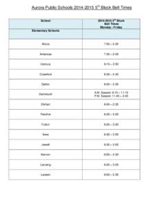 Aurora Public Schools[removed]5th Block Bell Times School[removed]5th Block Bell Times Monday - Friday