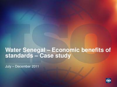 Water Senegal – Economic benefits of standards – Case study July – December 2011 Content of this presentation  Water Senegal – Basic company information