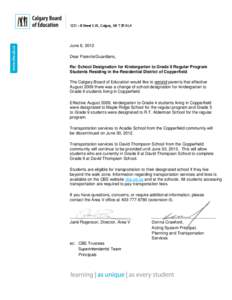 1221 – 8 Street S.W., Calgary, AB T2R OL4  June 8, 2012 Dear Parents/Guardians, Re: School Designation for Kindergarten to Grade 9 Regular Program Students Residing in the Residential District of Copperfield