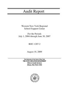 Audit Report  Western New York Regional School Support Center For the Periods July 1, 2004 through June 30, 2007