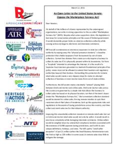 March 12, 2015  An Open Letter to the United States Senate: Oppose the Marketplace Fairness Act! Dear Senator, On behalf of the millions of citizens represented by the undersigned