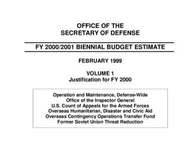 OFFICE OF THE SECRETARY OF DEFENSE FY[removed]BIENNIAL BUDGET ESTIMATE FEBRUARY 1999 VOLUME 1 Justification for FY 2000