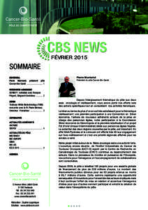 CBS NEWS FÉVRIER 2015 SOMMAIRE EDITORIAL Pierre Montoriol, président pôle