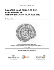 Interim Recovery Plan No[removed]CAMAENID LAND SNAILS OF THE EAST KIMBERLEY INTERIM RECOVERY PLAN[removed]By Kirsten Pearce