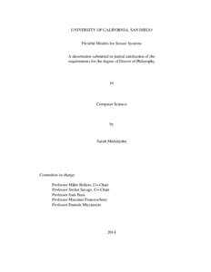 UNIVERSITY OF CALIFORNIA, SAN DIEGO Flexible Models for Secure Systems A dissertation submitted in partial satisfaction of the requirements for the degree of Doctor of Philosophy  in