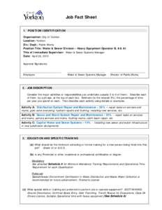 Job Fact Sheet 1. POSITION IDENTIFICATION Organization: City of Yorkton Location: Yorkton Div./Dept.: Public Works Position Title: Water & Sewer Division – Heavy Equipment Operator B, A & A1