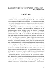 RABINDRANATH TAGORE’S VISION OF RELIGION By: Jyoti Ignace Tete INTRODUCTION India is regarded as the cradle of great religions. She unfolds a wonderful blend of races, cultures, customs, languages, religions and food h