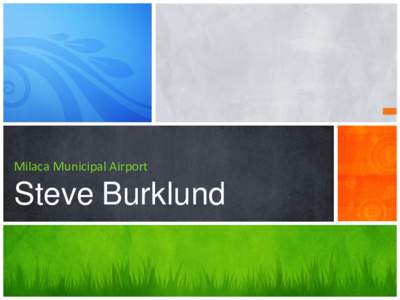 Milaca Municipal Airport  Steve Burklund 