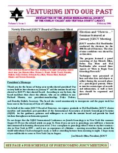 VENTURING INTO OUR PAST NEWSLETTER OF THE JEWISH GENEALOGICAL SOCIETY OF THE CONEJO VALLEY AND VENTURA COUNTY (JGSCV) Volume 1, Issue 5  Newly Elected JGSCV Board of Directors Meet