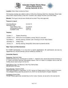 Colorado Chapter Ninety-Nines Business Meeting Minutes Saturday, September 20, 2014 Location: Metro State Conference Room The business meeting was called to order at 8:30 am by Chairman Deb Price. Attendees: Shawn Egle, 