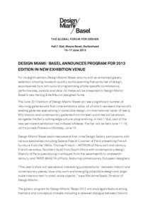 THE GLOBAL FORUM FOR DESIGN Hall 1 Süd, Messe Basel, Switzerland 10–17 June 2013 DESIGN MIAMI/ BASEL ANNOUNCES PROGRAM FOR 2013 EDITION IN NEW EXHIBITION VENUE