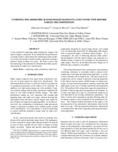 UNMIXING POLARIMETRIC RADAR IMAGES BASED ON LAND COVER TYPE BEFORE TARGET DECOMPOSITION S´ebastien Giordano1,2 , Gr´egoire Mercier3 , Jean-Paul Rudant4 1. IGN/ENSG/DIAS, Universit´e Paris Est, Marne la Vall´ee, Franc