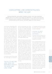 OVERLAPPING LOW-CARBON POLICIES: MIND THE GAP Having endured two oversupplied compliance phases, many have questioned whether the EU ETS is able to encourage CO2 abatement. Is a carbon price alone the correct measure to 