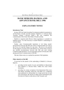 1 Bank Merger (BankSA and Advance Bank) BANK MERGER (BANKSA AND ADVANCE BANK) BILL 1996 EXPLANATORY NOTES