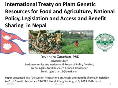 International Treaty on Plant Genetic Resources for Food and Agriculture, National Policy, Legislation and Access and Benefit Sharing in Nepal  Devendra Gauchan, PhD