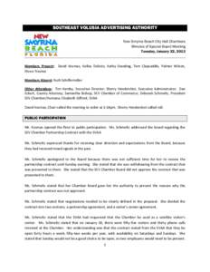 SOUTHEAST VOLUSIA ADVERTISING AUTHORITY New Smyrna Beach City Hall Chambers Minutes of Special Board Meeting Tuesday, January 22, 2013  Members Present: David Kosmas, Kelley DeSoto, Kathy Standing, Tom Clapsaddle, Palmer