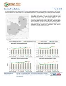 Zambia Price Bulletin  March 2015 The Famine Early Warning Systems Network (FEWS NET) monitors trends in staple food prices in countries vulnerable to food insecurity. For each FEWS NET country and region, the Price Bull