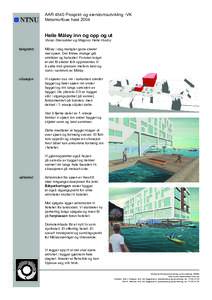 AAR 4540 Prosjekt- og eiendomsutvikling -VK Metamorfose høst 2004 Heile Måløy inn og opp og ut Vivian Steinsåker og Magnus Helle Husby