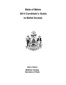 State of Maine 2014 Candidate’s Guide to Ballot Access