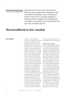 SPORTWETENSCHAP  Voetbal kenmerkt zich als een aerobe sport met grote ­fluctuaties in hoog- en laagintensieve bewegingen. De vaak onvoorspelbare veranderingen worden in het spel gecombineerd met een scala aan onorthodox