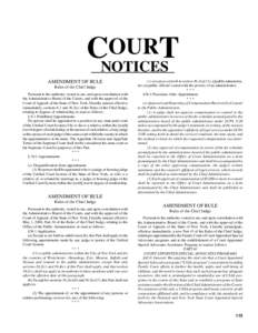 OURT CNOTICES AMENDMENT OF RULE Rules of the Chief Judge Pursuant to the authority vested in me, and upon consultation with the Administrative Board of the Courts, and with the approval of the