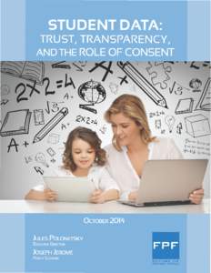 STUDENT DATA:         TRUST, TRANSPARENCY, AND THE ROLE OF CONSENT