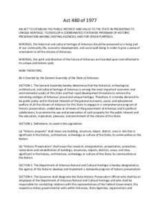 Act 480 of 1977 AN ACT TO ESTABLISH THE PUBLIC INTEREST AND VALUE TO THE STATE IN PRESENTING ITS UNIQUE HERITAGE; TO DEVELOP A COORDINATED STATEWIDE PROGRAM OF HISTORIC PRESERVATION AMONG EXISTING AGENCIES; AND FOR OTHER