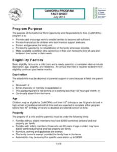 CalWORKs PROGRAM FACT SHEET July 2014 P r ogr am P urpose The purpose of the California Work Opportunity and Responsibility to Kids (CalWORKs)