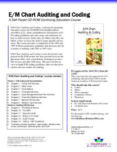 E/M Chart Auditing and Coding A Self-Paced CD-ROM Continuing Education Course E/M Chart Auditing and Coding, a self-paced continuing education course on CD-ROM from HealthcareBusinessOffice LLC, offers comprehensive info